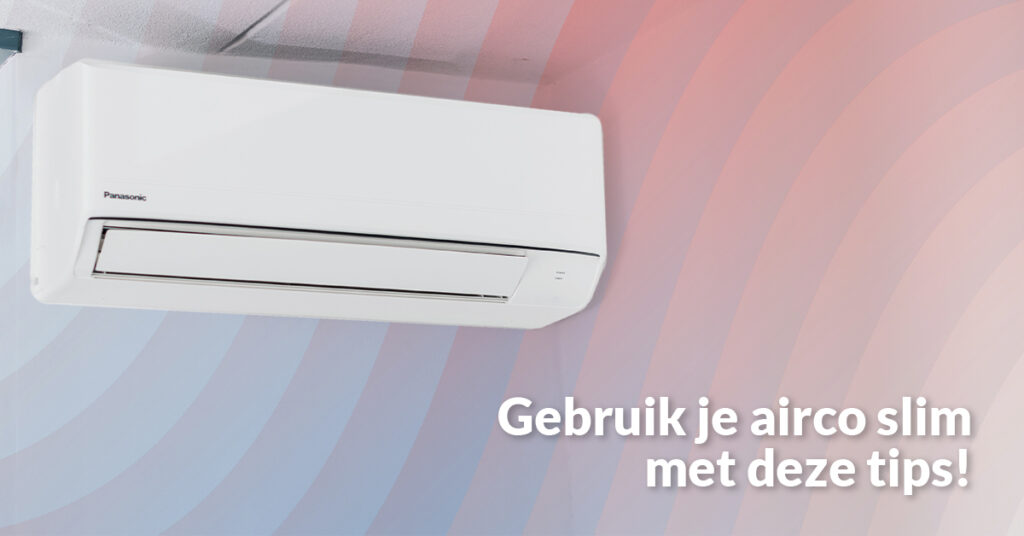 Tips om je airco zuinig te gebruiken