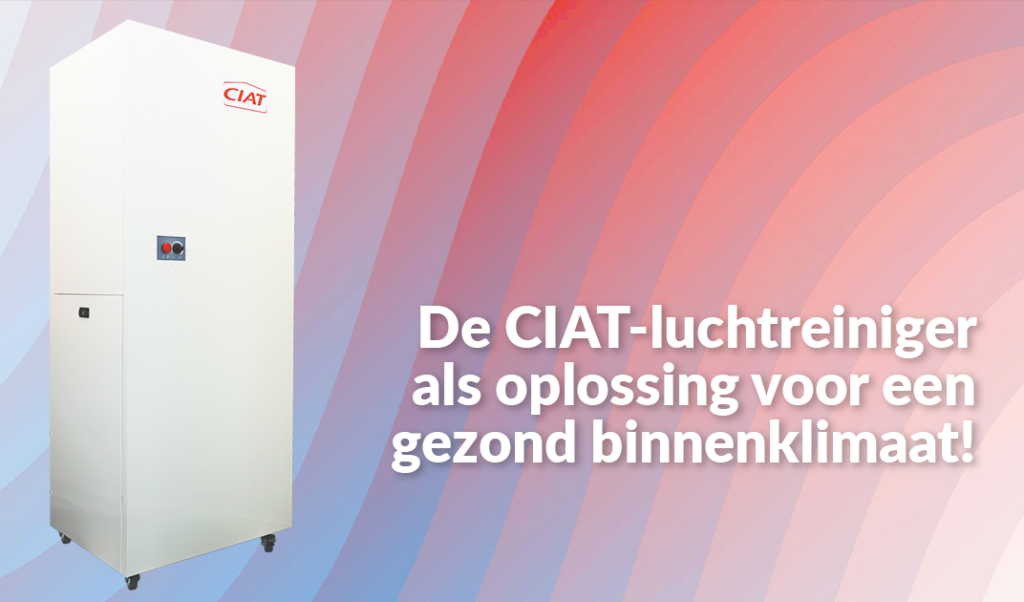 Binnenklimaat verbeteren? Bekijk de CIAT-luchtreiniger!
